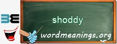 WordMeaning blackboard for shoddy